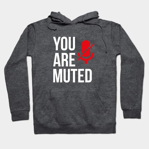 You Are Muted Hoodie by tjfdesign